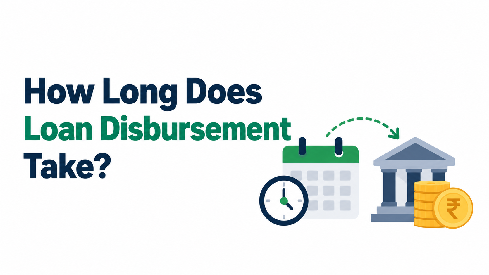 “How long does loan disbursement take – loan approval and money credited to bank account”